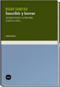 INSCRIBIR Y BORRAR: CULTURA ESCRITA Y LITERATURA (SIGLOS XI-XVIII ) de CHARTIER, ROGER 