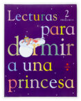 LECTURAS PARA DORMIR A UNA PRINCESA 2 PRIMARIA di VV.AA. 
