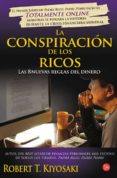 LA CONSPIRACION DE LOS RICOS: LAS 8 NUEVAS REGLAS DEL DINERO de KIYOSAKI, ROBERT T. 