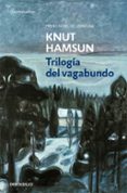 TRILOGIA DEL VAGABUNDO de HAMSUN, KNUT 