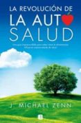 LA REVOLUCION DE LA AUTOSALUD de ZENN, J. MICHAEL 