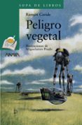 PELIGRO VEGETAL de CARIDE, RAMON 