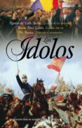 LOS IDOLOS (CONTIENE: LA CORTE DE LOS MILAGROS; ESPAA SIN REY; Z ALACAIN EL AVENTURERO de PEREZ GALDOS, BENITO  BAROJA, PIO   VALLE INCLAN, RAMON DEL 