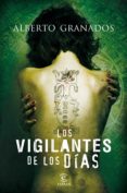 LOS VIGILANTES DE LOS DIAS di GRANADOS, ALBERTO 