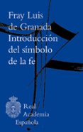 INTRODUCCION DEL SIMBOLO DE LA FE de FRAY LUIS DE GRANADA 