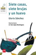 SIETE CASAS, SIETE BRUJAS Y UN HUEVO de SANCHEZ, GLORIA 