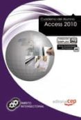 CUADERNO DEL ALUMNO ACCESS 2010. FORMACION PARA EL EMPLEO de AYUSO SAHOGAR, SAUL 