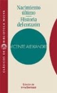 NACIMIENTO ULTIMO, HISTORIA DEL CORAZON de ALEIXANDRE, VICENTE  EMILIOZZI, IRMA 