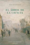 EL ARBOL DE LA CIENCIA (EDICION DEL CENTENARIO) di BAROJA, PIO 