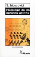 PSICOLOGIA DE LAS MINORIAS ACTIVAS (2 ED.) de MOSCOVICI, SERGE 