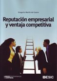 REPUTACION EMPRESARIAL Y VENTAJA COMPETITIVA de MARTIN DE CASTRO, GREGORIO 