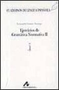EJERCICIOS DE GRAMATICA NORMATIVA II de GOMEZ TORREGO, LEONARDO 