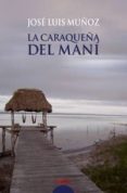 LA CARAQUEA DEL MANI (PREMIO DE NOVELA 