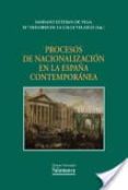 PROCESOS DE NACIONALIZACION EN LA ESPAA CONTEMPORANEA de ESTEBAN DE VEGA, MARIANO 