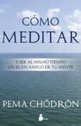 COMO MEDITAR de CHODRON, PEMA 