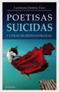 POETISAS SUICIDAS Y OTRAS MUERTES EXTRAAS de JIMENEZ FARO, LUZMARIA 