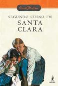 SEGUNDO CURSO EN SANTA CLARA de BLYTON, ENID 