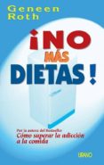 NO MAS DIETAS! di ROTH, GENEEN 