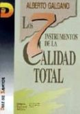 LOS SIETE INSTRUMENTOS DE LA CALIDAD TOTAL de GALGANO, ALBERTO 