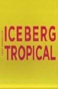 ICEBERG TROPICAL de GORDILLO, LUIS 