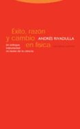 EXITO, RAZON Y CAMBIO EN FISICA di RIVADULLA, ANDRES 