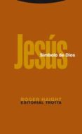 JESUS: SIMBOLO DE DIOS di HAIGHT, ROGER 