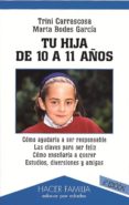 TU HIJA DE 10 A 11 AOS (5 ED.) di CARRASCOSA, TRINI 
