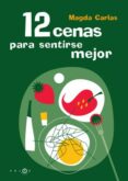 12 CENAS PARA SENTIRSE MEJOR de CARLAS, MAGDA 