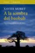 A LA SOMBRA DEL BAOBAB de MORET, XAVIER 