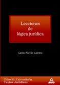 LECCIONES DE LOGICA JURIDICA de ALARCON CABRERA, CARLOS 