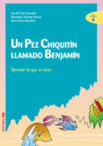 UN PEZ CHIQUITIN LLAMADO BENJAMIN: APRECIAR LO QUE SE TIENE di VV.AA. 