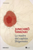 LA MADRE DEL CAPITAN SHIGEMOTO de TANIZAKI, JUNICHIRO 