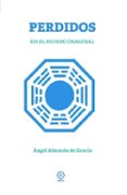 PERDIDOS EN EL MUNDO IMAGINAL (2 ED.) de ALMAZAN DE GRACIA, ANGEL 