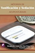 METODOS DE TONIFICACION Y SEDACION ACUPUNTURALES di CHANG CHENG, CHAO 