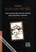 TRECE CUENTOS DEL REINO DE LAILONIA PARA PEQUEOS Y MAYORES de KOLAKOWSKI, LESZEK 