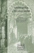 AUTOBIOGRAFIA Y LITERATURA ARABE de FERNANDEZ PARRILLA, GONZALO  HERNANDO DE LARRAMENDI, MIGUEL  AZAOLA PIAZZA, BARBARA 