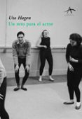 UN RETO PARA EL ACTOR (3ED) de HAGEN, UTA 