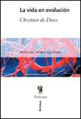 LA VIDA EN EVOLUCION: MOLECULAS, MENTE Y SIGNIFICADO de DUVE, CHRISTIAN DE 