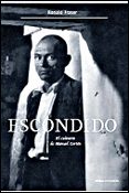 ESCONDIDO: EL CALVARIO DE MANUEL CORTES di FRASER, RONALD 