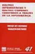 DELITOS INFORMATICOS Y DELITOS COMUNES COMETIDOS A TRAVES DE LA I NFORMATICA de ORTS BERENGUER, ENRIQUE  ROIG TORRES, MARGARITA 