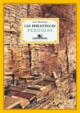 LAS BIBLIOTECAS PERDIDAS de MARCHAMALO, JESUS 