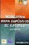 NORMATIVA PARA DEPOSITOS DE GASOLEO (MI-IP-03 AO 99) di VV.AA. 