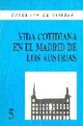 VIDA COTIDIANA EN EL MADRID DE LOS AUSTRIAS di VV.AA
