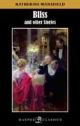 BLISS, AND OTHER STORIES di MANSFIELD, KATHERINE 