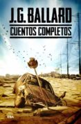 CUENTOS COMPLETOS de BALLARD, J.G. 