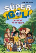 SUPER GOL! 4 :LA FUERZA DE UN EQUIPO de GARLANDO, LUIGI 