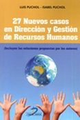 27 NUEVOS CASOS EN DIRECCION Y GESTION DE RECURSOS HUMANOS di PUCHOL, LUIS 