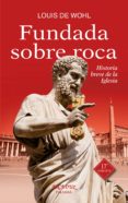 FUNDADA SOBRE ROCA de WOHL, LOUIS DE 