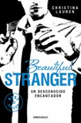 BEAUTIFUL STRANGER: UN DESCONOCIDO ENCANTADOR di LAUREN, CHRISTINA 