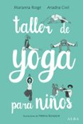 TALLER DE YOGA PARA NIOS di ROIGE, MARIANNA CIVIL, ARIADNA 